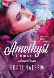 Amethyst. Of course, Sir - FortunateEm