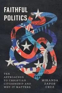 Faithful Politics - Cruz Miranda Zapor