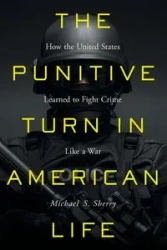 The Punitive Turn in American Life - Sherry Michael S.