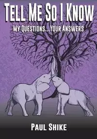 Tell Me So I Know - Paul Shike