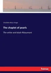 The chaplet of pearls - Charlotte Mary Yonge