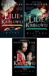 Lilie królowej PAKIET 1-3 Lucyna Olejniczak Siostry + Wiedźmy + Matki - Lucyna Olejniczak