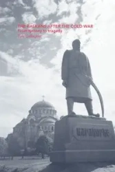 The Balkans After the Cold War - Tom Gallagher