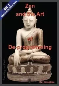 Zen and the Art of De-programming  (Vol.1, Lipstick and War Crimes Series) - Ray Songtree