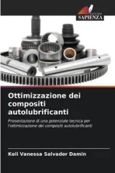 Ottimizzazione dei compositi autolubrificanti - Keli Vanessa Salvador Damin