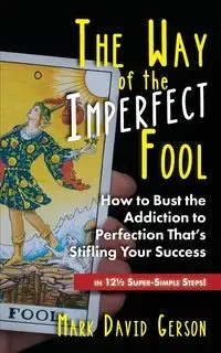 The Way of the Imperfect Fool - Mark David Gerson