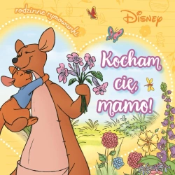 Kocham cię, mamo! Rodzinne rymowanki. Disney - Aleksandra Górska