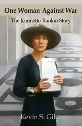 ONE WOMAN AGAINST WAR - Kevin S. Giles