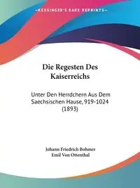 Die Regesten Des Kaiserreichs - Bohmer Johann Friedrich