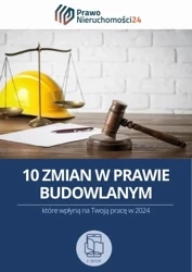 eBook 10 zmian w prawie budowlanym, które wpłyną na Twoją pracę w 2024 roku - Praca Zbiorowa