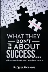 What They Don't Tell You About Success - RaQuel Hopkins