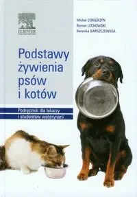 Podstawy żywienia psów i kotów - Ceregrzyn Michał, Lechowski Roman, Barszczewska Berenika