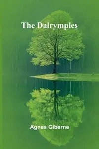 The Dalrymples - Agnes Giberne