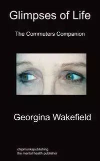 Glimpses of Life - Georgina Wakefield