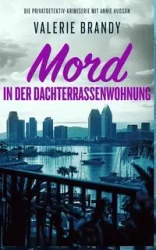 Mord in der Dachterrassenwohnung - Brandy Valerie