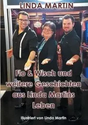Flo & Wisch und weitere Geschichten aus Linda Martins Leben - Martin Linda