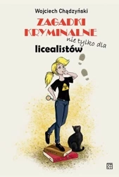 Zagadki kryminalne nie tylko dla licealistów - Wojciech Chądzyński