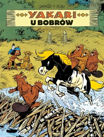 Yakari. Yakari u bobrów T.3 - Job, Derib, Maria Mosiewicz