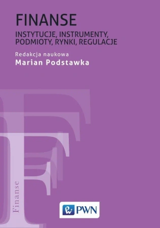 Finanse. Instytucje, instrumenty, podmioty, rynki - Marian Podstawka