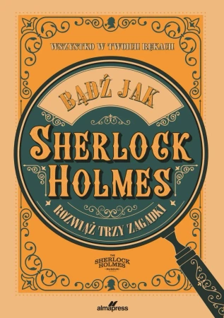 Bądź jak Sherlock Holmes. Rozwiąż trzy zagadki - Richard Wolfrik Galland