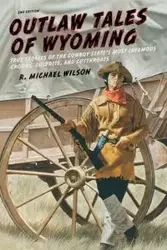 Outlaw Tales of Wyoming - Wilson Michael R.