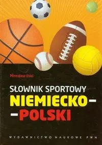 Słownik Sportowy Niemiecko/Polski OOP - Mirosław Ilski