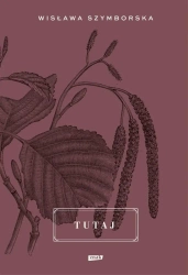 Tutaj w.2022 - Wisława Szymborska