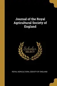 Journal of the Royal Agricultural Society of England - Royal Agricultural Society of England