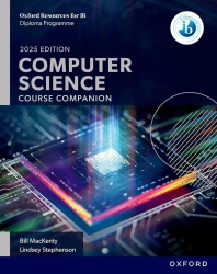 Oxford Resources for IB DP Computer Science. Course Book - Bill MacKenty, Lindsey Stephenson, James Abela
