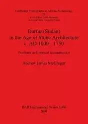 Darfur (Sudan) In the Age of Stone Architecture c. AD 1000 - 1750 - Andrew James McGregor