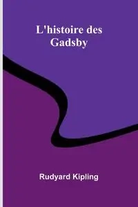 L'Histoire Des Gadsby - Kipling Rudyard