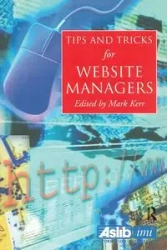 Tips and Tricks for Web Site Managers - Kerr Martin