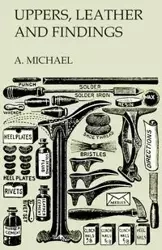 Uppers, Leather and Findings - Michael A.