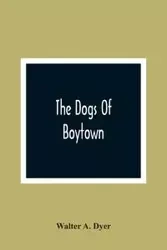 The Dogs Of Boytown - A. Walter Dyer