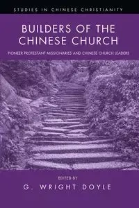 Builders of the Chinese Church - Doyle G. Wright
