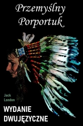 eBook Przemyślny Porportuk. Wydanie dwujęzyczne z gratisami - Jack London