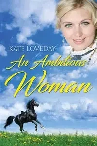 An Ambitious Woman - Kate Loveday