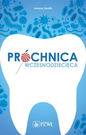Próchnica wczesnodziecięca - Joanna Zemlik