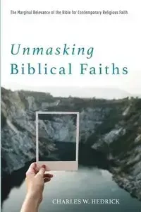 Unmasking Biblical Faiths - Charles W. Hedrick