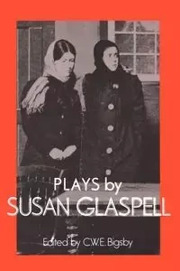 Plays by Susan Glaspell - Susan Glaspell