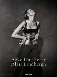 Peter Lindbergh Azzedine Alaia - Opracowanie zbiorowe
