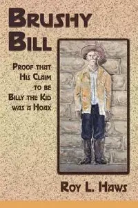 Brushy Bill - Haws Roy L.