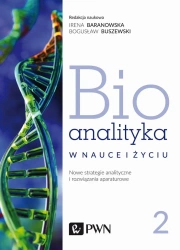 Bioanalityka T.2 Nowe strategie analityczne... - Irena Staneczko-Baranowska, Bogusław Buszewski