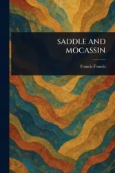 SADDLE AND MOCASSIN - Francis Francis