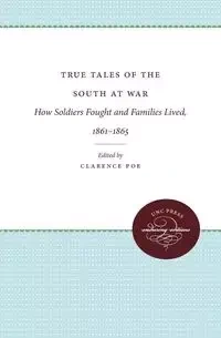 True Tales of the South at War - Poe Clarence