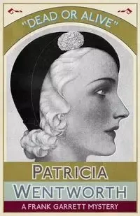 Dead or Alive - Patricia Wentworth