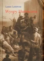 Wyspy Hurracana - Louis Lefebvre - Louis Lefebvre