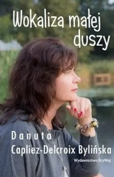 Wokaliza małej duszy - Danuta Capliez-Delcroix Bylińska