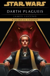 Star Wars. Darth Plagueis. Kolekcja Legend - James Luceno
