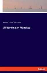 Chinese in San Francisco - Willard B. Farwell